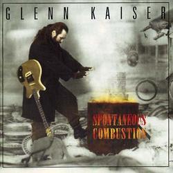 Spontaneous Combustion by Glenn Kaiser | CD Reviews And Information | NewReleaseToday