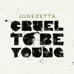 Cruel To Be Young by Jonezetta  | CD Reviews And Information | NewReleaseToday