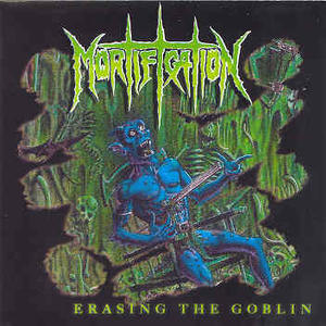 Erasing The Goblin by Mortification  | CD Reviews And Information | NewReleaseToday