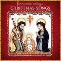 Christmas Songs by Fernando Ortega | CD Reviews And Information | NewReleaseToday