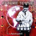 Future Tense by ApologetiX  | CD Reviews And Information | NewReleaseToday