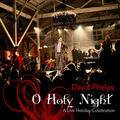 O Holy Night by David Phelps | CD Reviews And Information | NewReleaseToday
