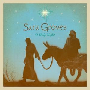 O Holy Night by Sara Groves | CD Reviews And Information | NewReleaseToday