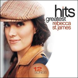 Greatest Hits by Rebecca St. James | CD Reviews And Information | NewReleaseToday