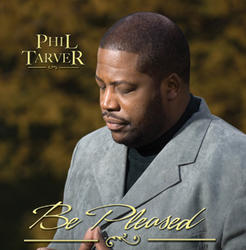 Be Pleased by Phil Tarver | CD Reviews And Information | NewReleaseToday