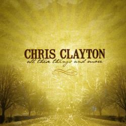 All These Things and More by Chris Clayton | CD Reviews And Information | NewReleaseToday