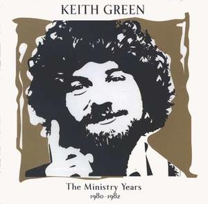 The Ministry Years Vol. 2: 1980-1982, Disc 1 by Keith Green | CD Reviews And Information | NewReleaseToday