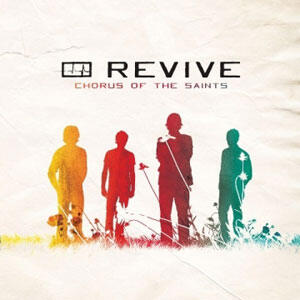 Chorus Of The Saints by Revive | CD Reviews And Information | NewReleaseToday