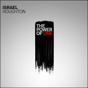 The Power Of One by Israel Houghton & New Breed | CD Reviews And Information | NewReleaseToday