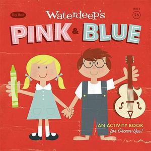 Pnk And Blue by Waterdeep | CD Reviews And Information | NewReleaseToday