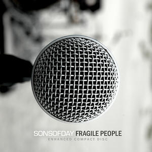 Fragile People by SONSOFDAY | CD Reviews And Information | NewReleaseToday