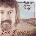 Vision of the Valley by Don Francisco | CD Reviews And Information | NewReleaseToday