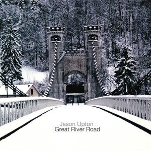 Great River Road by Jason Upton | CD Reviews And Information | NewReleaseToday