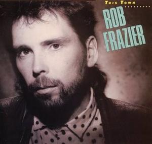 This Town by Rob Frazier | CD Reviews And Information | NewReleaseToday
