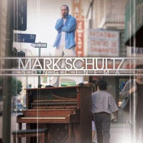 Song Cinema by Mark Schultz | CD Reviews And Information | NewReleaseToday