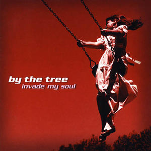 Invade My Soul by By The Tree  | CD Reviews And Information | NewReleaseToday