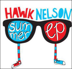 Summer EP by Hawk Nelson  | CD Reviews And Information | NewReleaseToday