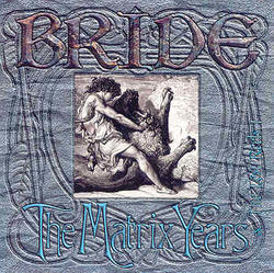 The Matrix Years/Lost Years I Disk 1 by Bride  | CD Reviews And Information | NewReleaseToday