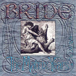 The Matrix Years/Lost Years I Disk 2 by Bride  | CD Reviews And Information | NewReleaseToday