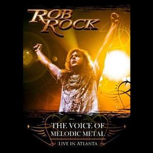 The Voice Of Melodic Metal - Live In Atlanta CD/DVD by Rob Rock | CD Reviews And Information | NewReleaseToday