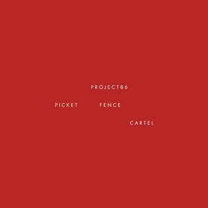 Picket Fence Cartel by Project 86  | CD Reviews And Information | NewReleaseToday