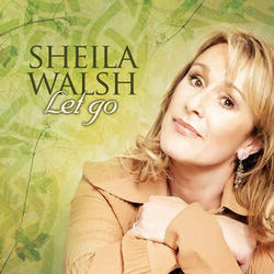 Let Go by Sheila Walsh | CD Reviews And Information | NewReleaseToday