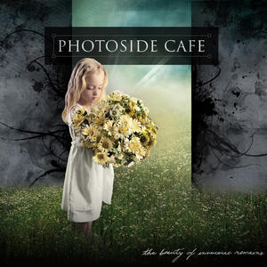 The Beauty of Innocence Remains by Photoside Cafe  | CD Reviews And Information | NewReleaseToday