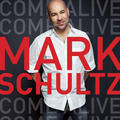 Come Alive by Mark Schultz | CD Reviews And Information | NewReleaseToday