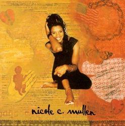 Nicole C. Mullen by Nicole C. Mullen | CD Reviews And Information | NewReleaseToday