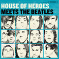 Meets the Beatles EP by House Of Heroes  | CD Reviews And Information | NewReleaseToday