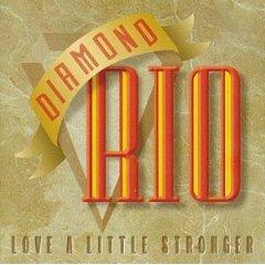 Love A Little Stronger by Diamond Rio | CD Reviews And Information | NewReleaseToday
