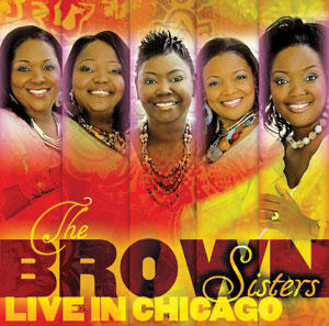 Live In Chicago by The Brown Sisters | CD Reviews And Information | NewReleaseToday