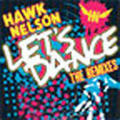 Let's Dance: The Remixes EP by Hawk Nelson  | CD Reviews And Information | NewReleaseToday