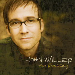 The Blessing by John Waller | CD Reviews And Information | NewReleaseToday