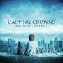 Until The Whole World Hears by Casting Crowns
