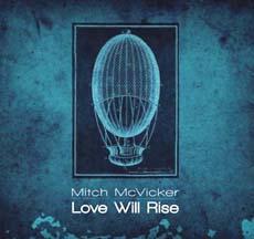Love Will Rise by Mitch McVicker | CD Reviews And Information | NewReleaseToday