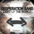 Light Up The World Deluxe Edition by Desperation Band  | CD Reviews And Information | NewReleaseToday