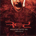 Breathe Into Me: Triple Play by RED  | CD Reviews And Information | NewReleaseToday