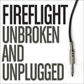 Unbroken and Unplugged by Fireflight  | CD Reviews And Information | NewReleaseToday