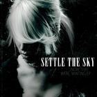 Now That We're Waiting by Settle The Sky  | CD Reviews And Information | NewReleaseToday