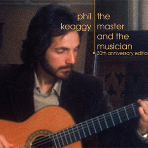 The Master & The Musician (30th Anniversary 2CD Edition) by Phil Keaggy | CD Reviews And Information | NewReleaseToday