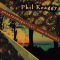 Phantasmagorical by Phil Keaggy | CD Reviews And Information | NewReleaseToday