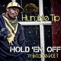Hold Em Off Mixtape Vol. 1 by Humble Tip  | CD Reviews And Information | NewReleaseToday