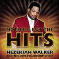 Nothing But The Hits by Hezekiah Walker | CD Reviews And Information | NewReleaseToday