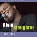 Rain Down by Alvin Slaughter | CD Reviews And Information | NewReleaseToday