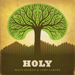 Holy by Matt Gilman | CD Reviews And Information | NewReleaseToday
