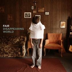 Disappearing World by Fair  | CD Reviews And Information | NewReleaseToday