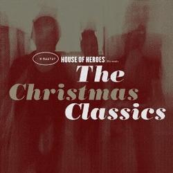 Presents The Christmas Classics EP by House Of Heroes  | CD Reviews And Information | NewReleaseToday