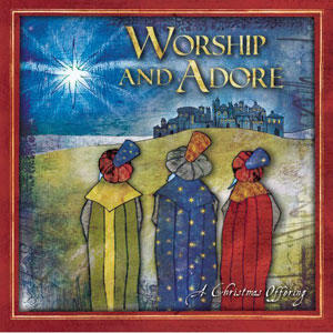 Worship And Adore by Various Artists - Christmas  | CD Reviews And Information | NewReleaseToday