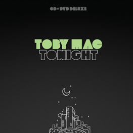 Tonight: Deluxe Edition CD/DVD by TobyMac | CD Reviews And Information | NewReleaseToday